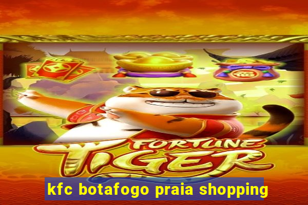 kfc botafogo praia shopping